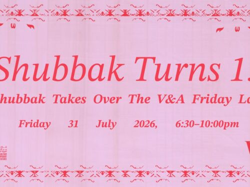 Shubbak Turns 15 campaign artwork announcing Shubbak's takeover of the V&A Friday Late on 31 July 2026.